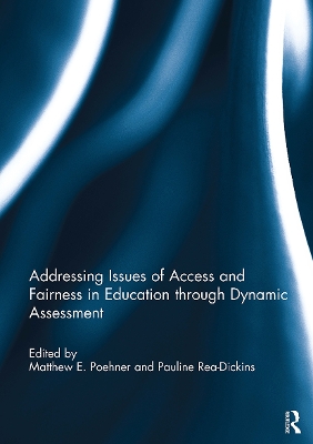Addressing Issues of Access and Fairness in Education through Dynamic Assessment by Matthew E Poehner