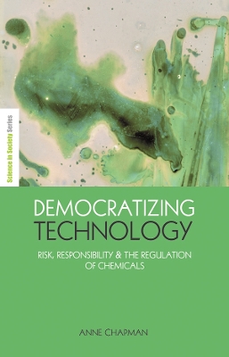 Democratizing Technology: Risk, Responsibility and the Regulation of Chemicals book