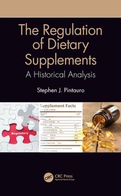 The Regulation of Dietary Supplements: A Historical Analysis book