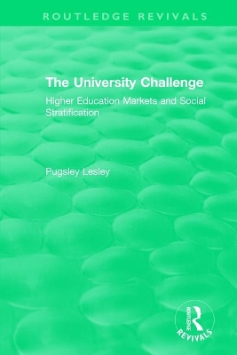 The University Challenge (2004): Higher Education Markets and Social Stratification book