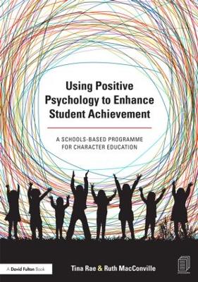 Using Positive Psychology to Enhance Student Achievement by Tina Rae