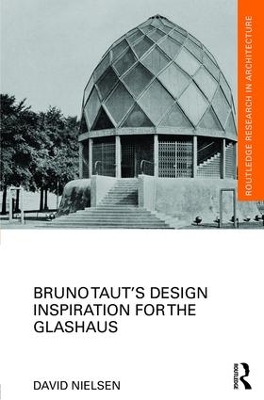 Bruno Taut's Design Inspiration for the Glashaus by David Nielsen