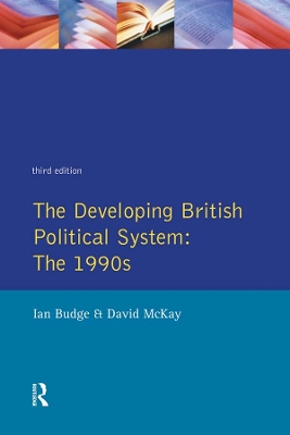 The The Developing British Political System: The 1990s by Ian Budge