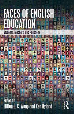 Faces of English Education: Students, Teachers, and Pedagogy by Lillian L. C. Wong