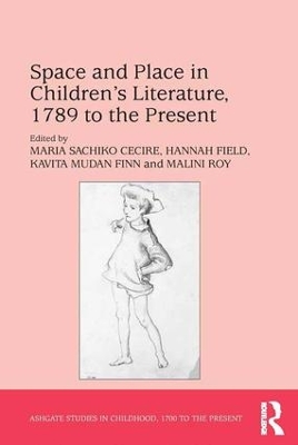 Space and Place in Children's Literature, 1789 to the Present by Maria Sachiko Cecire