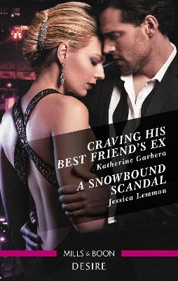 Craving His Best Friend's Ex/A Snowbound Scandal book