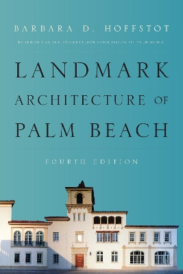 Landmark Architecture of Palm Beach by Barbara D. Hoffstot