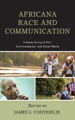 Africana Race and Communication by James L. Conyers, Jr.