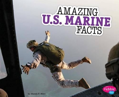 Amazing U.S. Marine Facts by Mandy R Marx