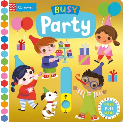 Busy Party: A Push, Pull, Slide Book book