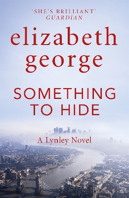 Something to Hide: An Inspector Lynley Novel: 21 by Elizabeth George