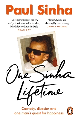 One Sinha Lifetime: Comedy, disaster and one man’s quest for happiness book