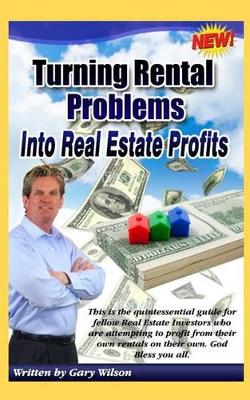 Turning Rental Problems Into Real Estate Profits book