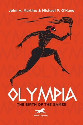 Olympia: The Birth of the Games by John Martino