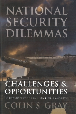 National Security Dilemmas: Challenges and Opportunities by Colin S. Gray