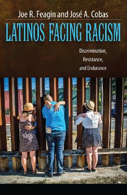 Latinos Facing Racism by Joe R. Feagin