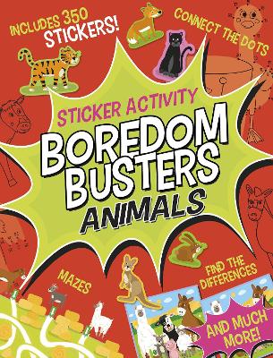 Boredom Busters: Animals Sticker Activity: Includes 350 stickers! Mazes, connect the dots, find the differences, and much more! book