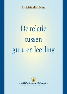 De relatie tussen guru en leerling (The Guru-Disciple Relationship--Dutch) book