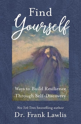 Find Yourself: Ways to Build Resilience Through Self-Discovery book