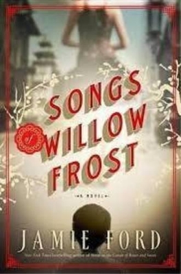 Songs of Willow Frost by Jamie Ford