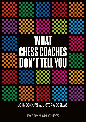 What Chess Coaches Don't Tell You book