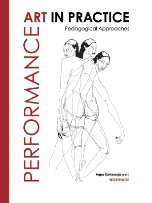 Performance Art in Practice: Pedagogical Approaches book