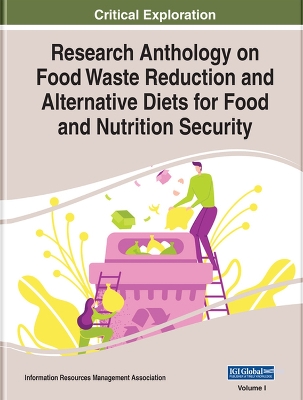 Research Anthology on Food Waste Reduction and Alternative Diets for Food and Nutrition Security book