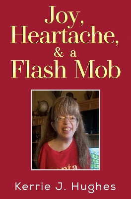 Joy, Heartache and a Flash Mob book