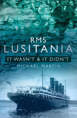 RMS Lusitania: It Wasn't & It Didn't book