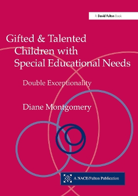 Gifted and Talented Children with Special Educational Needs by Diane Montgomery