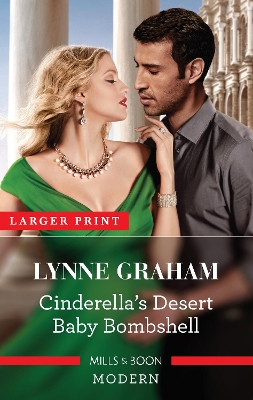 Cinderella's Desert Baby Bombshell by Lynne Graham