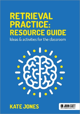 Retrieval Practice: Resource Guide: Ideas & activities for the classroom book