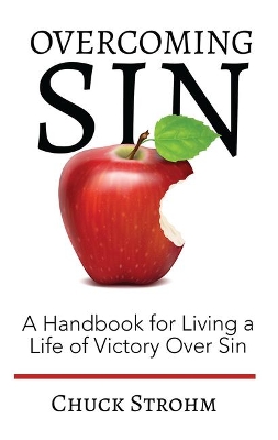 Overcoming Sin: A Handbook for Living a Life of Victory Over Sin book