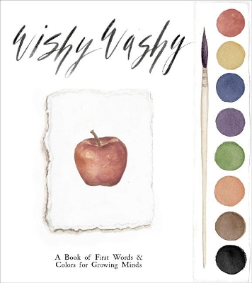 Wishy Washy: A Book of First Words and Colors for Growing Minds book