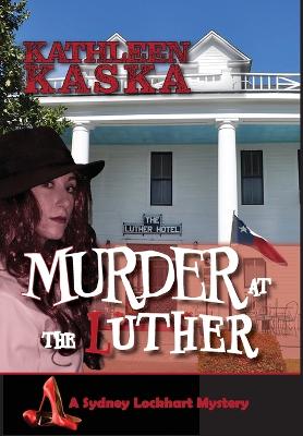 Murder at the Luther by Kathleen Kaska