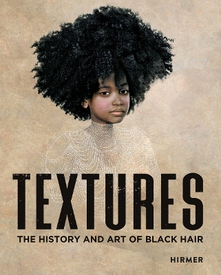 Textures: The History and Art of Black Hair book