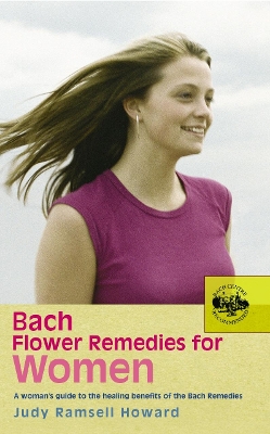 Bach Flower Remedies For Women by Judy Howard