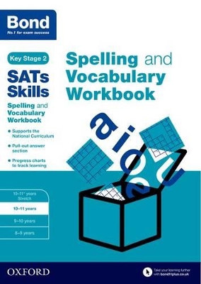 Bond SATs Skills: Spelling and Vocabulary Workbook book