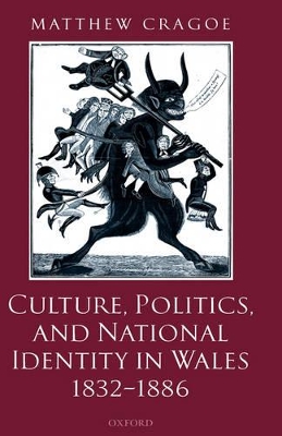 Culture, Politics, and National Identity in Wales 1832-1886 book