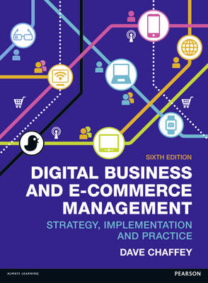 Digital Business and E-Commerce Management by Dave Chaffey