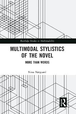 Multimodal Stylistics of the Novel: More than Words by Nina Nørgaard