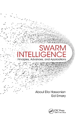 Swarm Intelligence: Principles, Advances, and Applications by Aboul Ella Hassanien