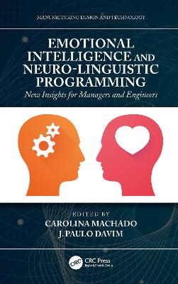 Emotional Intelligence and Neuro-Linguistic Programming: New Insights for Managers and Engineers by Carolina Machado