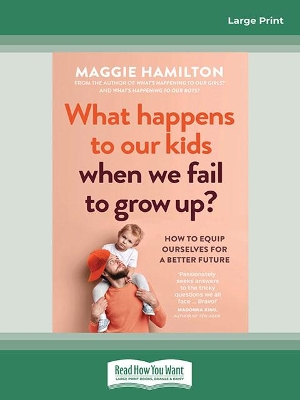 What Happens to our Kids When we Fail to grow Up book