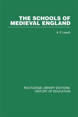 The Schools of Medieval England by A F Leach
