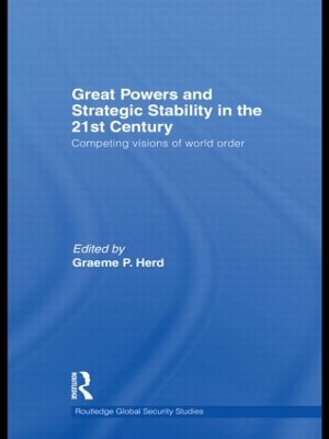 Great Powers and Strategic Stability in the 21st Century by Graeme P. Herd