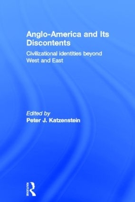 Anglo-America and its Discontents by Peter J. Katzenstein