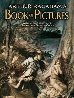 Arthur Rackham's Book of Pictures by Arthur Quiller-Couch