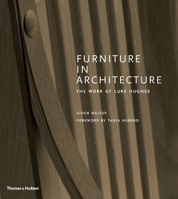 Furniture in Architecture: The Work of Luke Hughes – Arts & Crafts in the Digital Age book