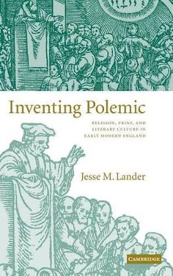 Inventing Polemic by Jesse M. Lander